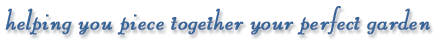 helping you piece together the perfect garden